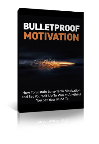 Bulletproof Motivation